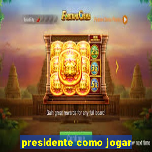 presidente como jogar